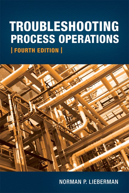 TROUBLESHOOTING PROCESS OPERATIONS 4E | Oil & Gas Journal TROUBLESHOOTING PROCESS OPERATIONS 4E | Oil & Gas Journal