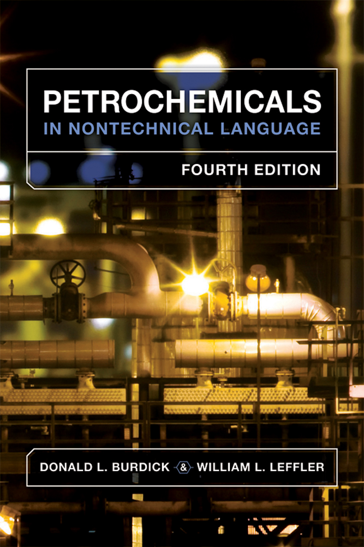 PETROCHEMICALS IN NONTECHNICAL LANGUAGE 4E Oil & Gas Journal